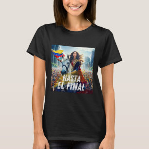 Hasta El Final Maria Corina Machado T-Shirt