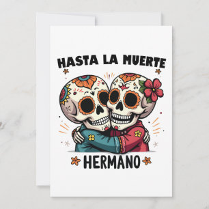 Hasta La Muerte Hermano Day of the Death Invitation
