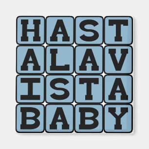 Hasta La Vista Baby, Parting Words Magnet