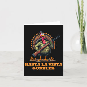 Hasta La Vista Gobbler Thanksgiving Camouflage Cam Card