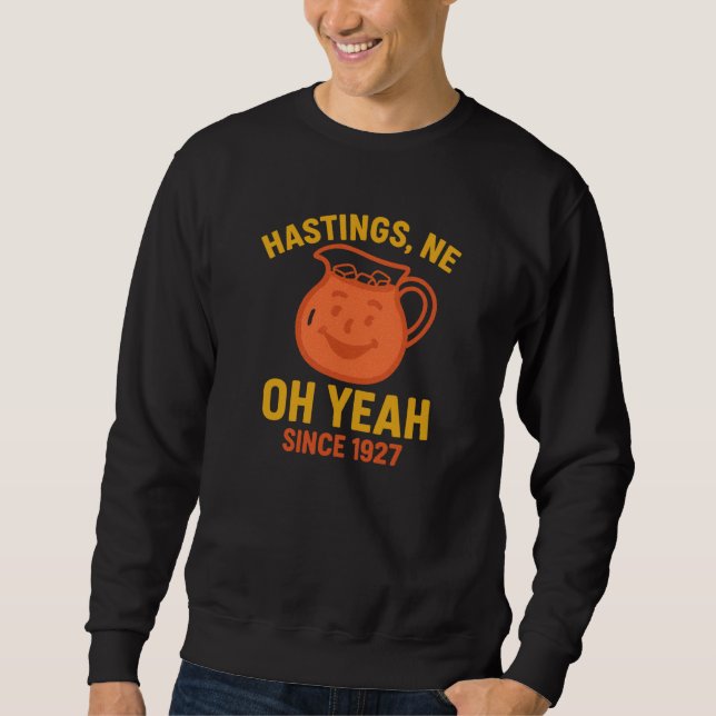 Hastings Nebraska Kool-Aid Tribute | OH YEAH  Sweatshirt (Front)