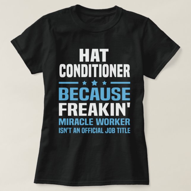Hat Conditioner T-Shirt (Design Front)
