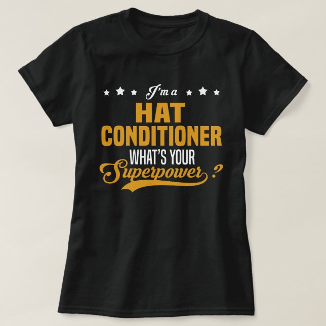 Hat Conditioner T-Shirt (Design Front)