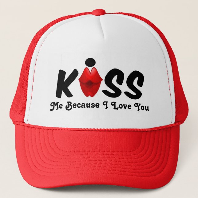 Hat Kiss Me Because I Love You (Front)
