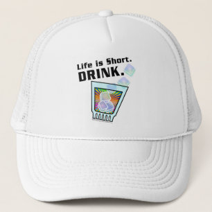 HAT - Life is Short. DRINK.