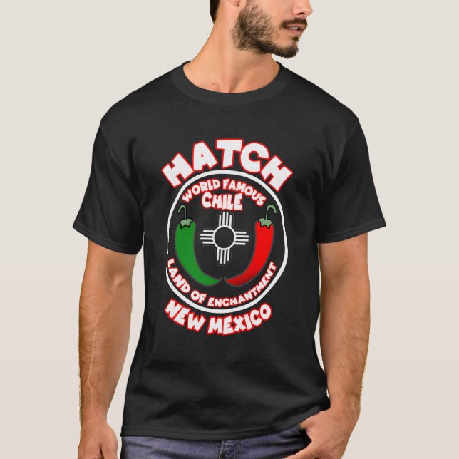 Hatch New Mexico World Famous Chile Land Of Enchan T-Shirt (Front)