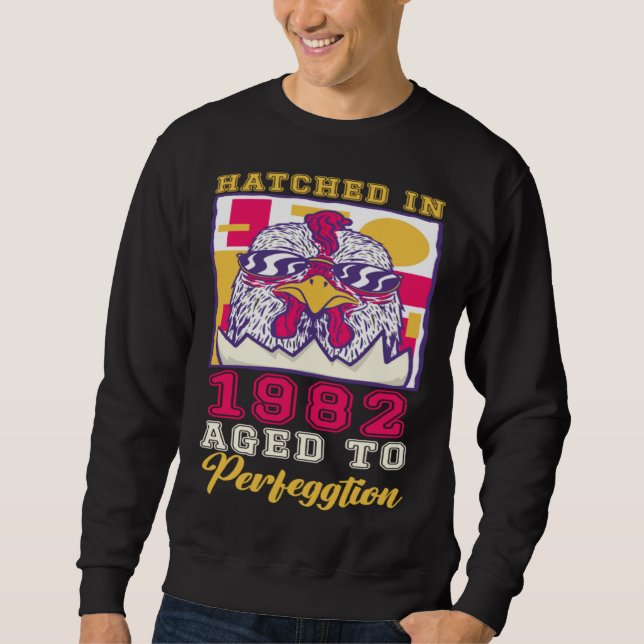 Hatched in 1982 Aged to Perfeggtion Sweatshirt (Front)