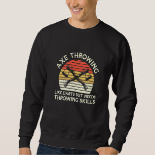 Hatchet Throwing For An Axe Throwing Champion Sweatshirt