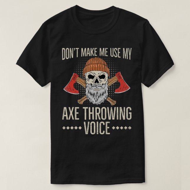 Hatchet throwing Quote for an Ae throwing champion T-Shirt (Design Front)