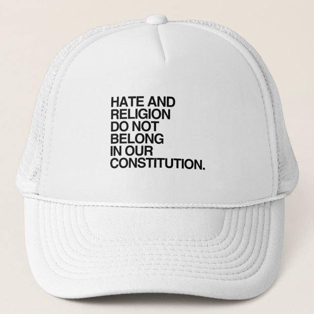 HATE AND RELIGION DO NOT BELONG TRUCKER HAT (Front)