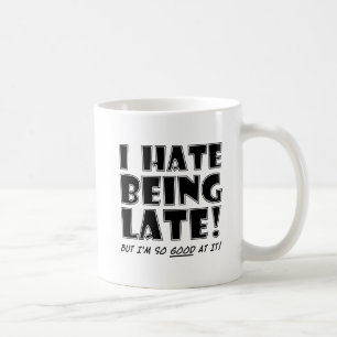 Hate Being Good at Late Funny Mug