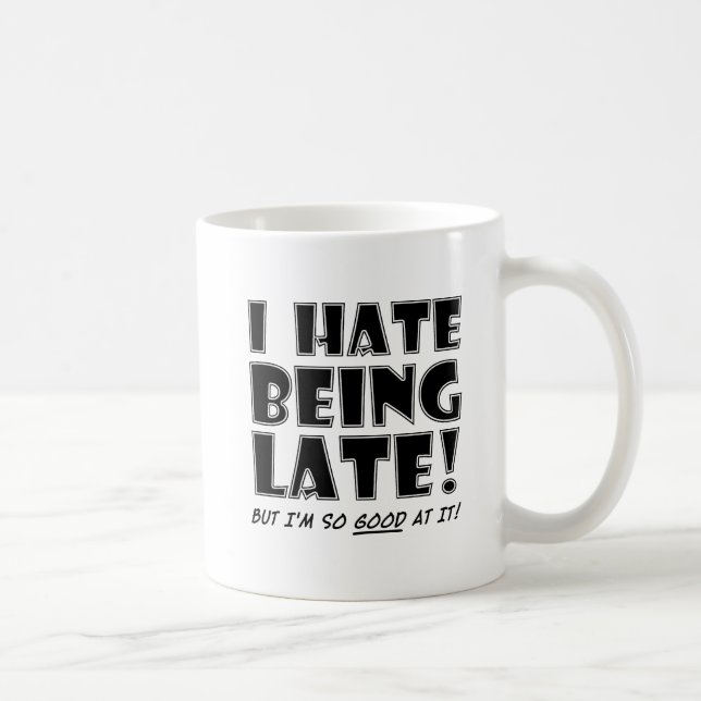 Hate Being Good at Late Funny Mug (Right)
