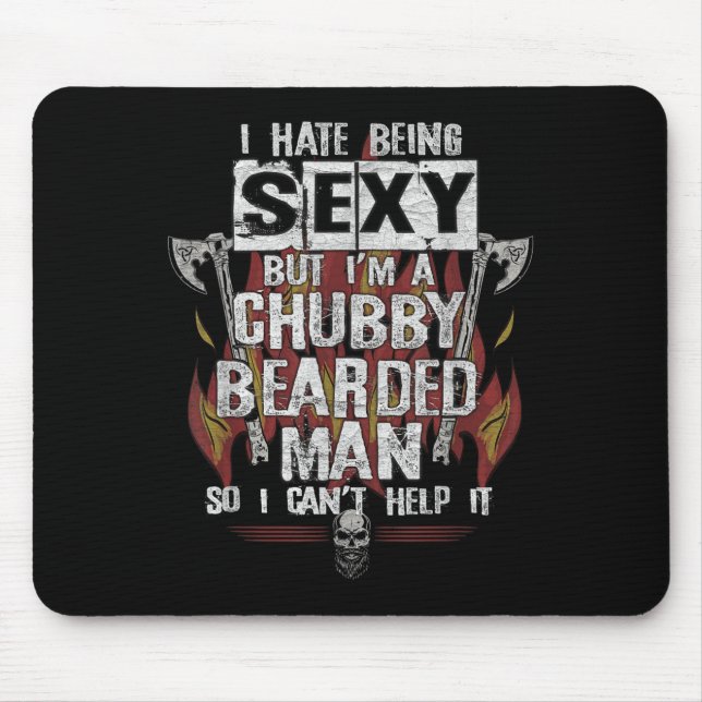 Hate Being Y But I'm A Chubby Bearded Man Can't He Mouse Mat (Front)