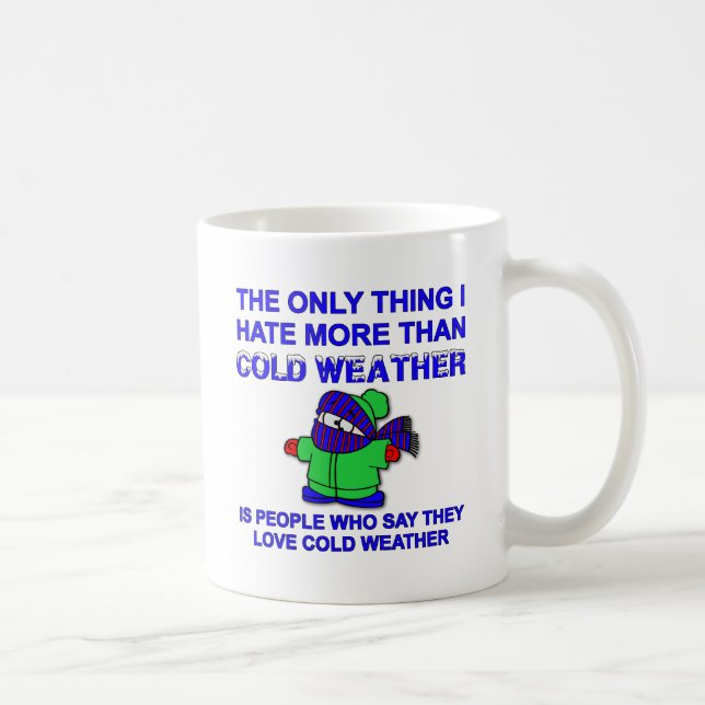 Hate Cold Weather Funny Mug (Right)