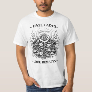 Hate Fades Love Remains Vintage Rose Woodcut  T-Shirt