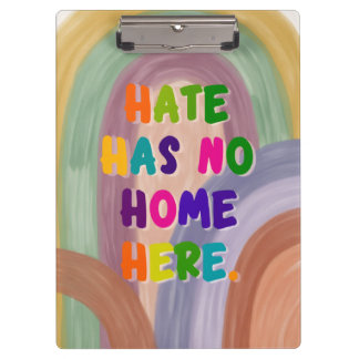 Hate Has No Home Here Colorful Rainbow  Clipboard