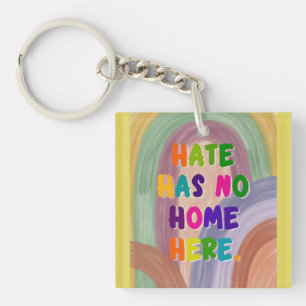 Hate Has No Home Here Colorful Rainbow Key Ring