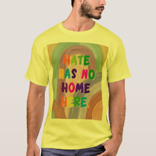 Hate Has No Home Here Colorful Rainbow T-Shirt