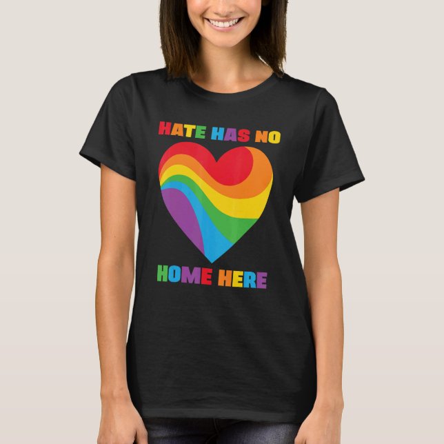 Hate Has No Home Here Equality Lgbt Immigrant Anti T-Shirt (Front)