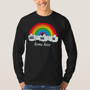 Hate Has No Home Here Equality Lgbt Immigrant Anti T-Shirt