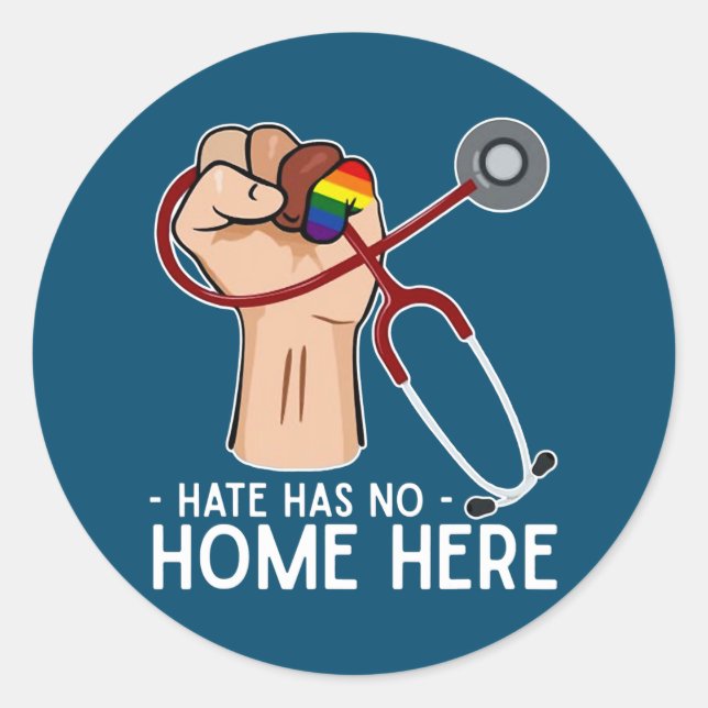 Hate Has No Home Here Nurse Life LGBT  Classic Round Sticker (Front)