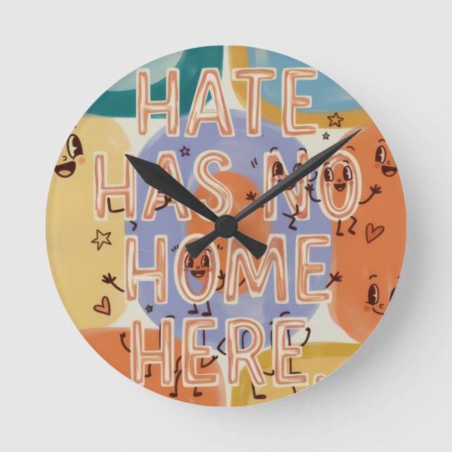 Hate Has No Home Here Playful Character Art Round Clock (Front)