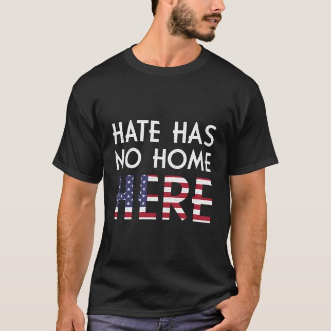 Hate Has No Home Here Shirt Social Justice (Front)
