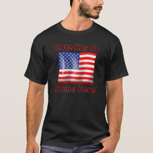 Hate Has No Home Here T-Shirt