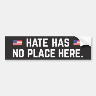 Hate Has No Place Here bumper sticker