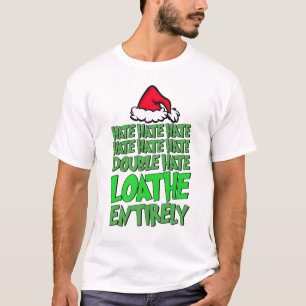 Hate hate double hat loathe entirely Grinchmas T-Shirt