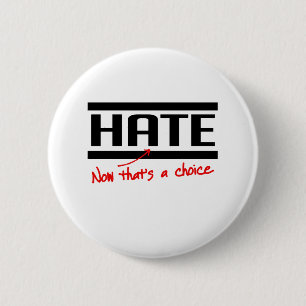 Hate is a choice 6 cm round badge