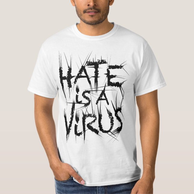 Hate Is A Virus Sharp Pain 1 Tshirt (Front)