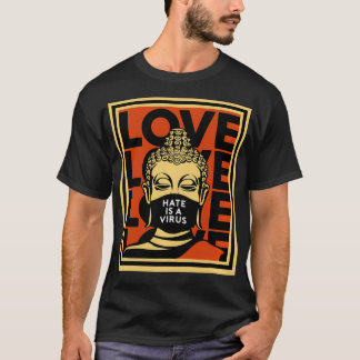 Hate Is A Virus Unity Buddha  T-Shirt
