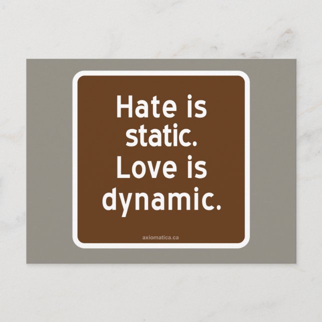 Hate is static. Love is dynamic. Postcard (Front)