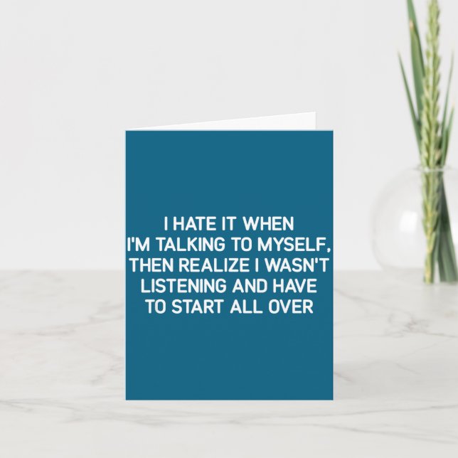 Hate It When I'm Talking To Myself, Funny, Jokes,  Card (Front)
