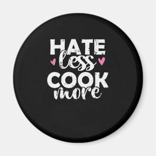 Hate less Cook more Cook Food Kitchen Magnet