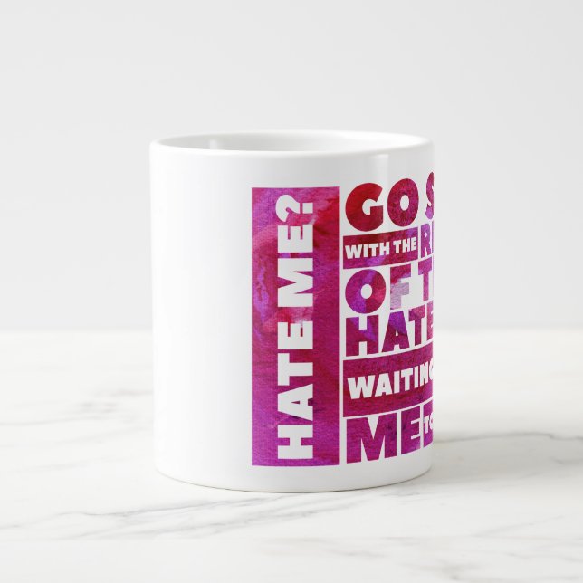 Hate Me?  (Humour)  - Jumbo Mug (Front)