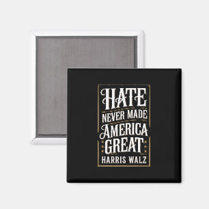 Hate Never Made America Great Kamala Harris Walz  Magnet