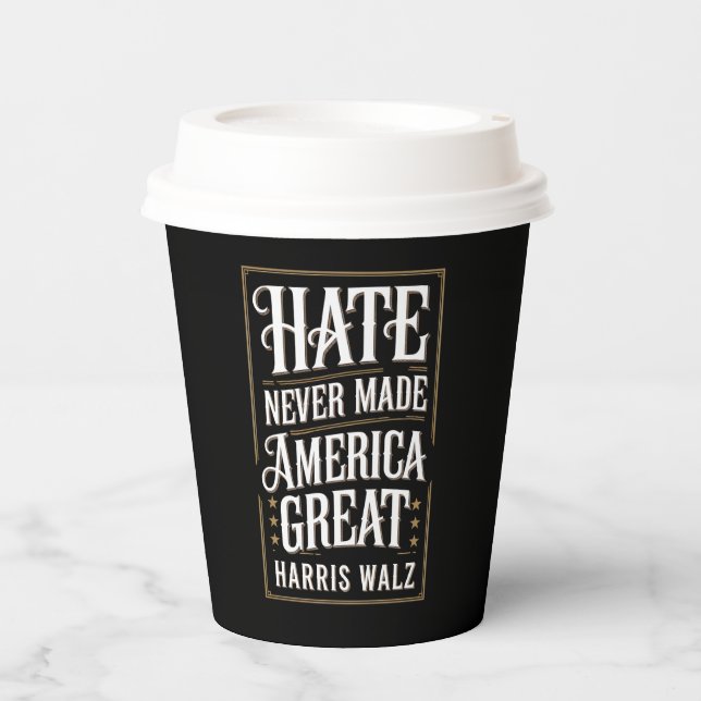 Hate Never Made America Great Kamala Harris Walz  Paper Cups (Front)