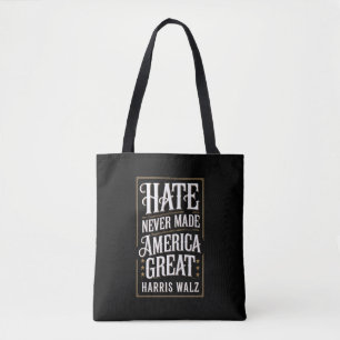 Hate Never Made America Great Kamala Harris Walz  Tote Bag