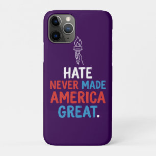 Hate Never Made America Great Patriotic Statement iPhone 11 Pro Case