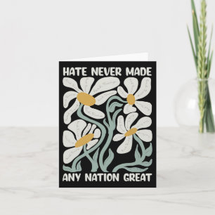 Hate Never Made Any Nation Great 8647 Trump Boho F Card