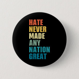 Hate Never Made Any Nation Great Anti-trump 2020 E 6 Cm Round Badge