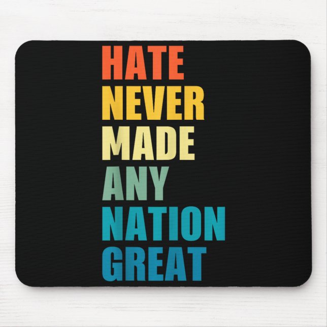 Hate Never Made Any Nation Great Anti-trump 2020 E Mouse Mat (Front)