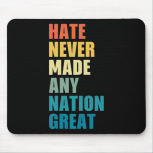 Hate Never Made Any Nation Great Anti-trump 2020 E Mouse Mat