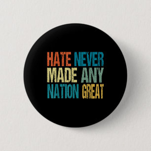 Hate Never Made Any Nation Great Anti Trump 2025 6 Cm Round Badge