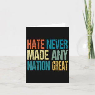 Hate Never Made Any Nation Great Anti Trump 2025 Card