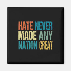 Hate Never Made Any Nation Great Anti Trump 2025 Magnet