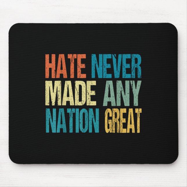 Hate Never Made Any Nation Great Anti Trump 2025  Mouse Mat (Front)