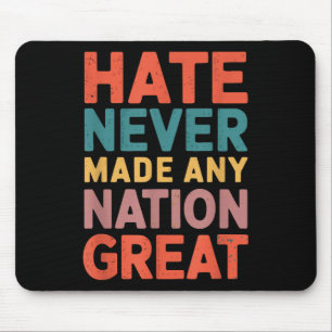 Hate Never Made Any Nation Great Anti Trump Mouse Mat